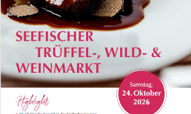 Ein Werbeplakat für den Seefischer Trüffel-, Wild- und Weinmarkt. Es zeigt einen Teller mit Fleisch, verziert mit Trüffeln, und Informationen zur Veranstaltung am 24. Oktober 2026.