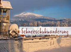 Schneeschuhwanderung Schneeschuhwanderung