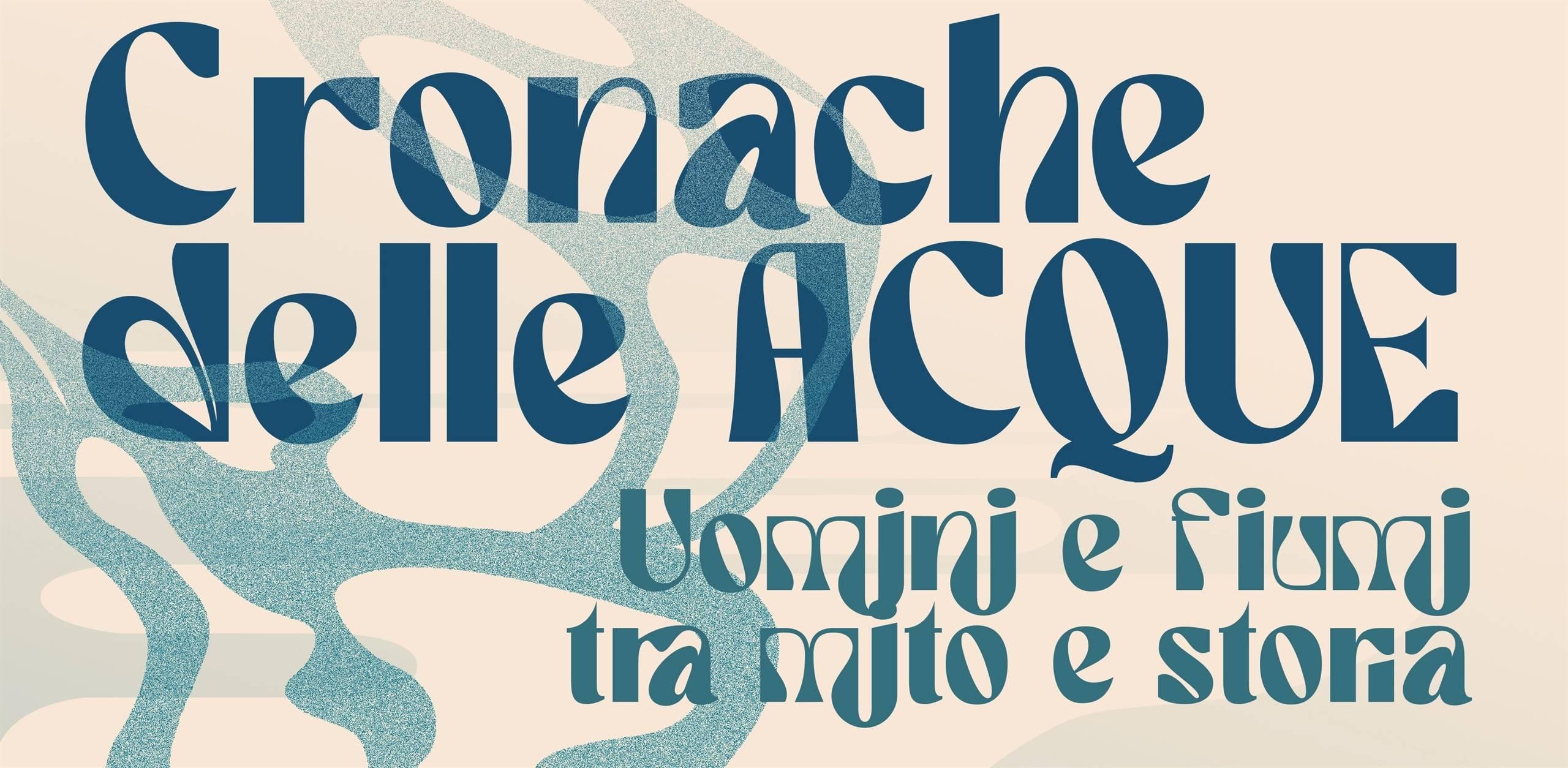 Cronache delle Acque. Uomini e fiumi tra mito e storia