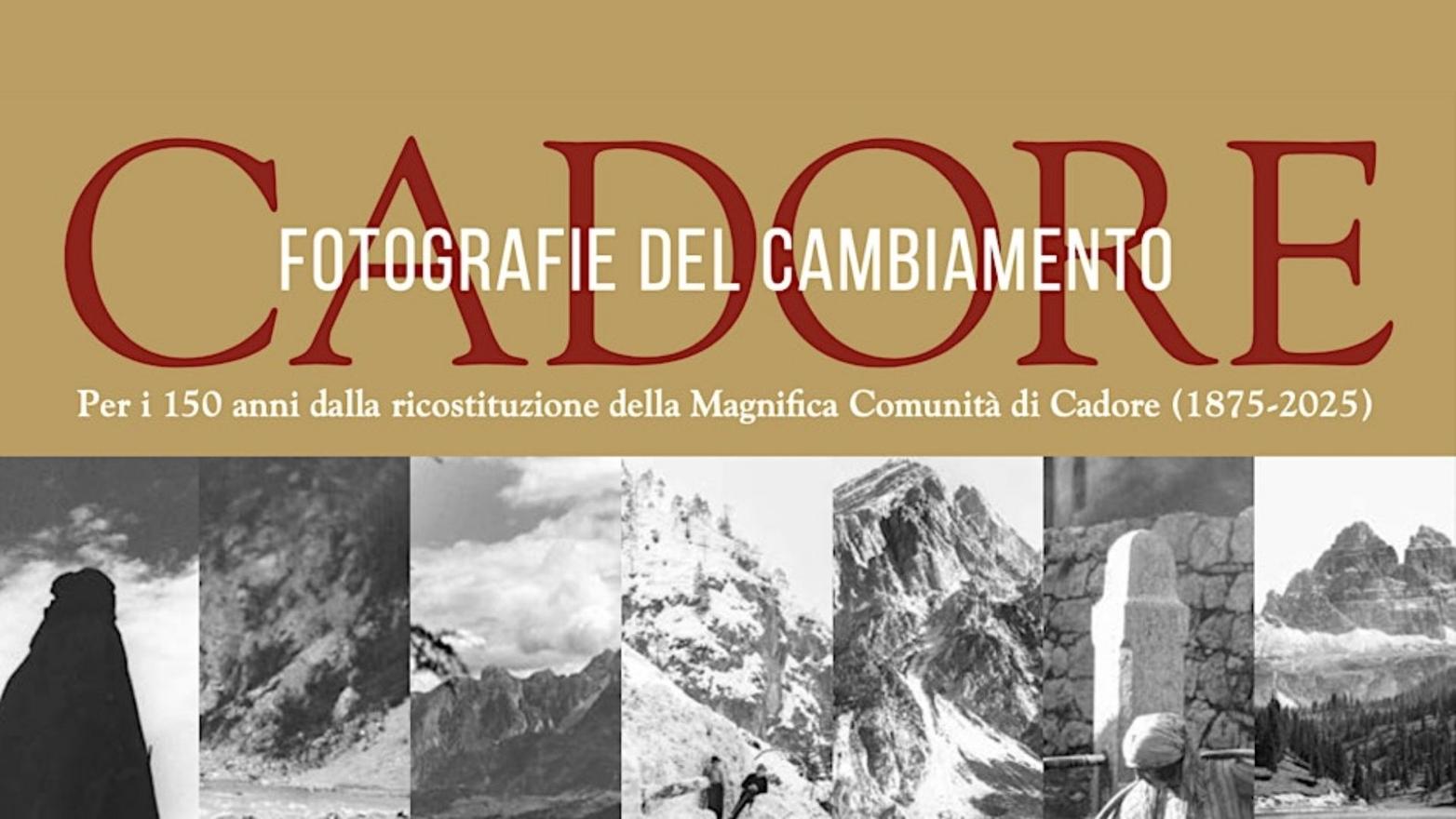 Cadore: fotografie del cambiamento