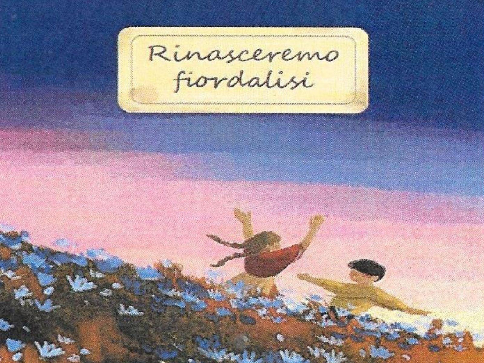 Rinasceremo fiordalisi