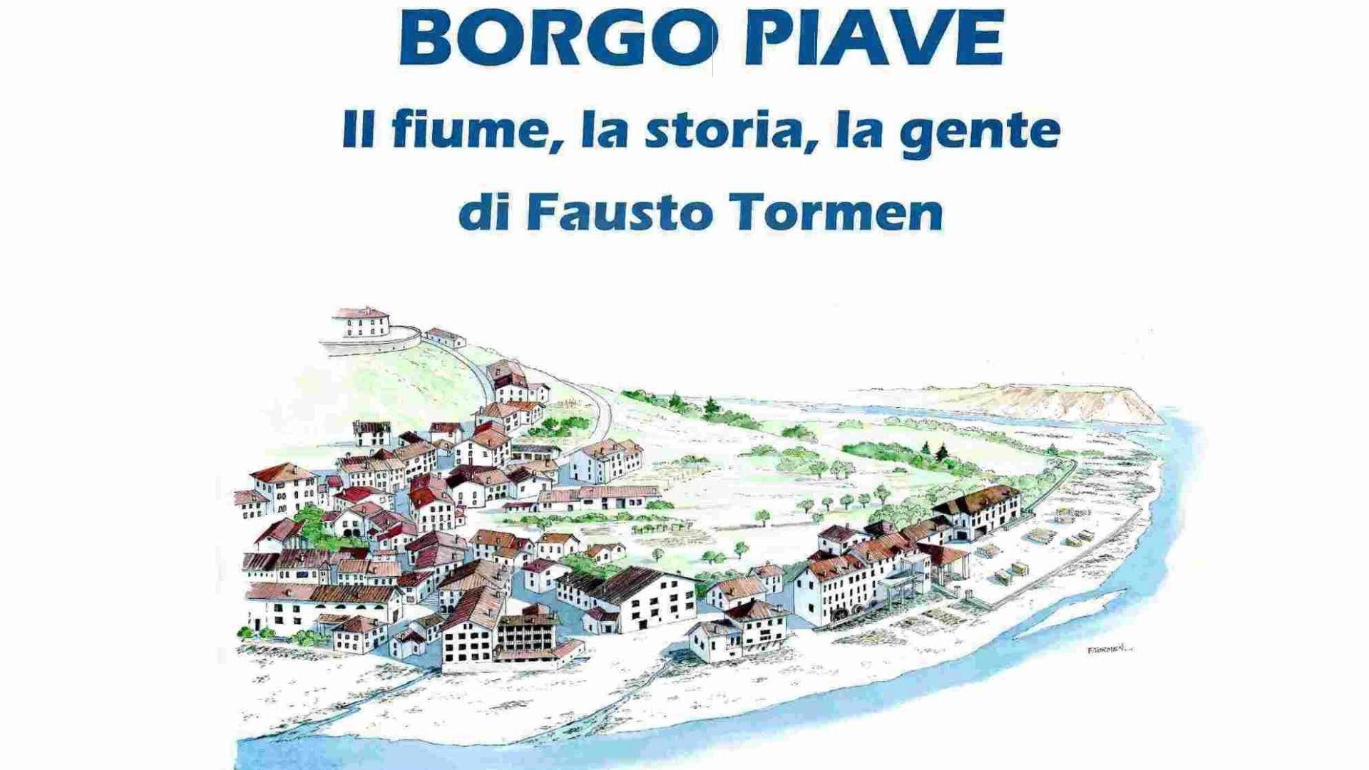 Borgo Piave. Il Fiume, la storia, la gente