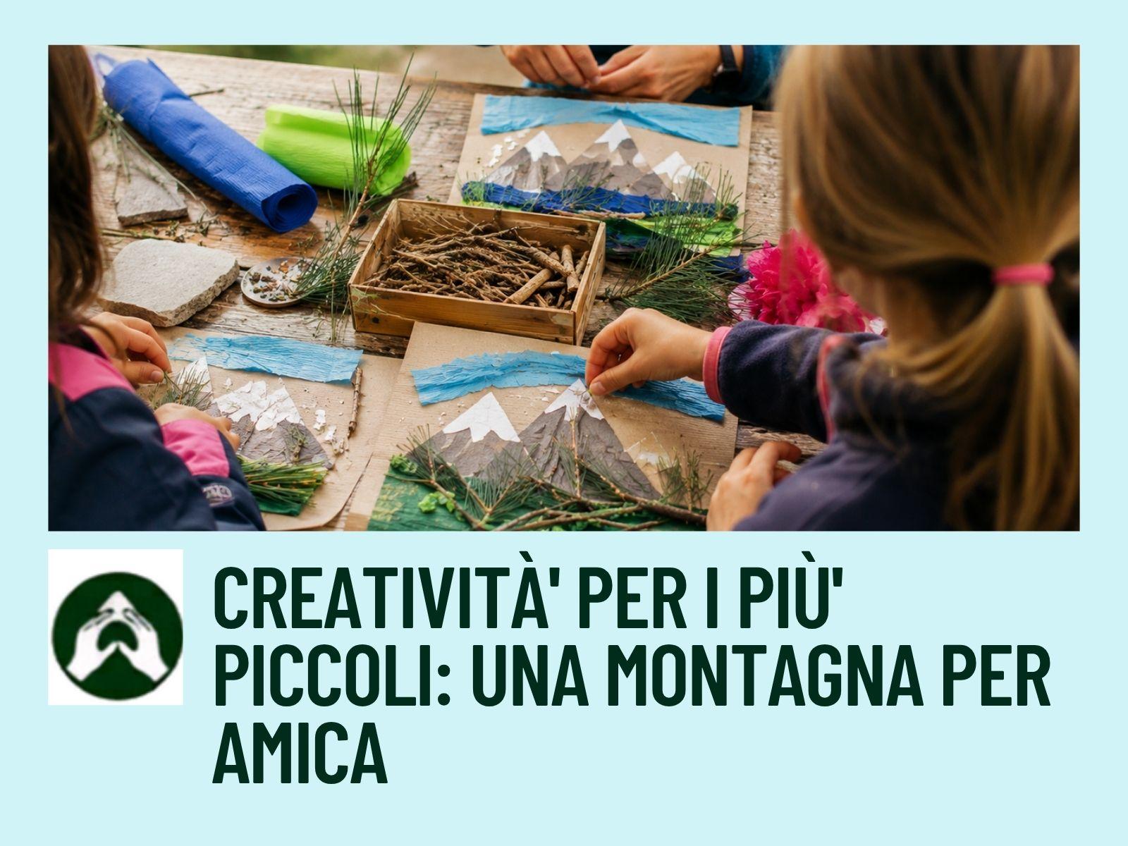 Creatività per i piccoli:Una Montagna per amica