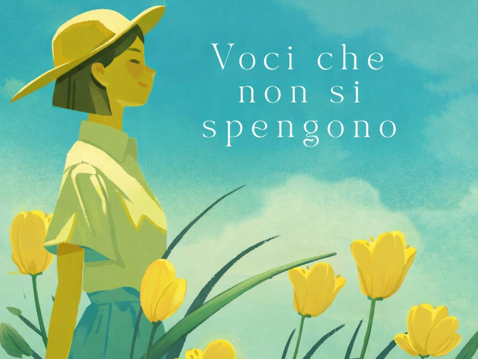 Voci che non si spengono. Storie di donne indimenticabili