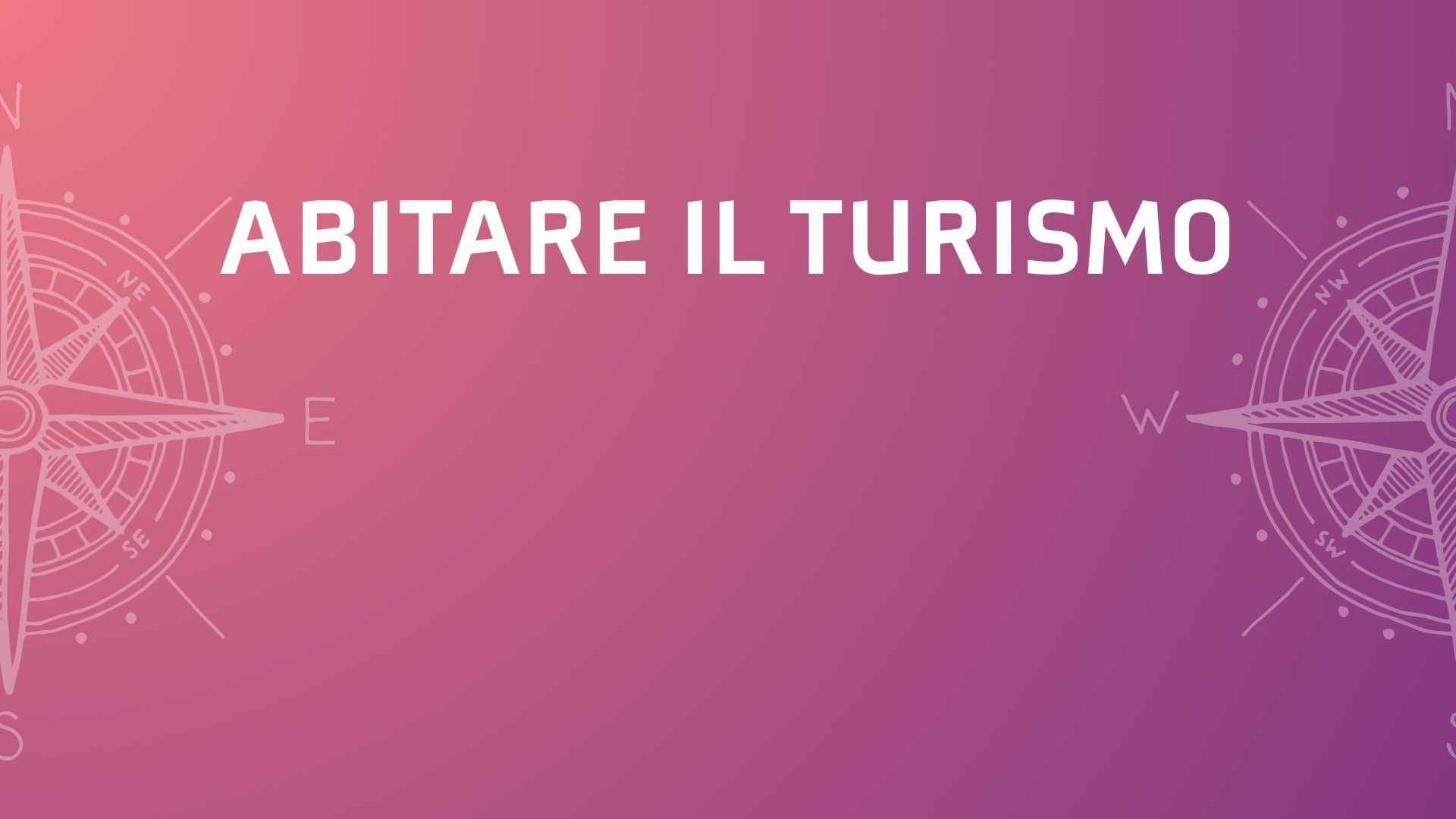 Abitare il turismo