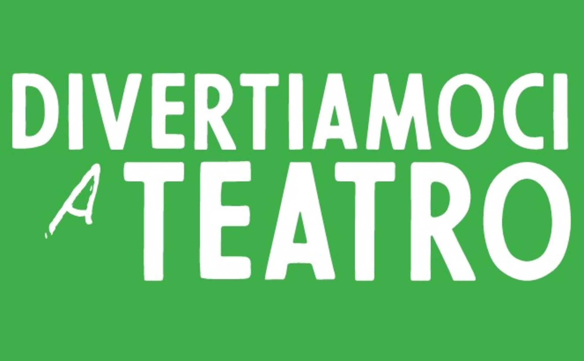 Divertiamoci a Teatro