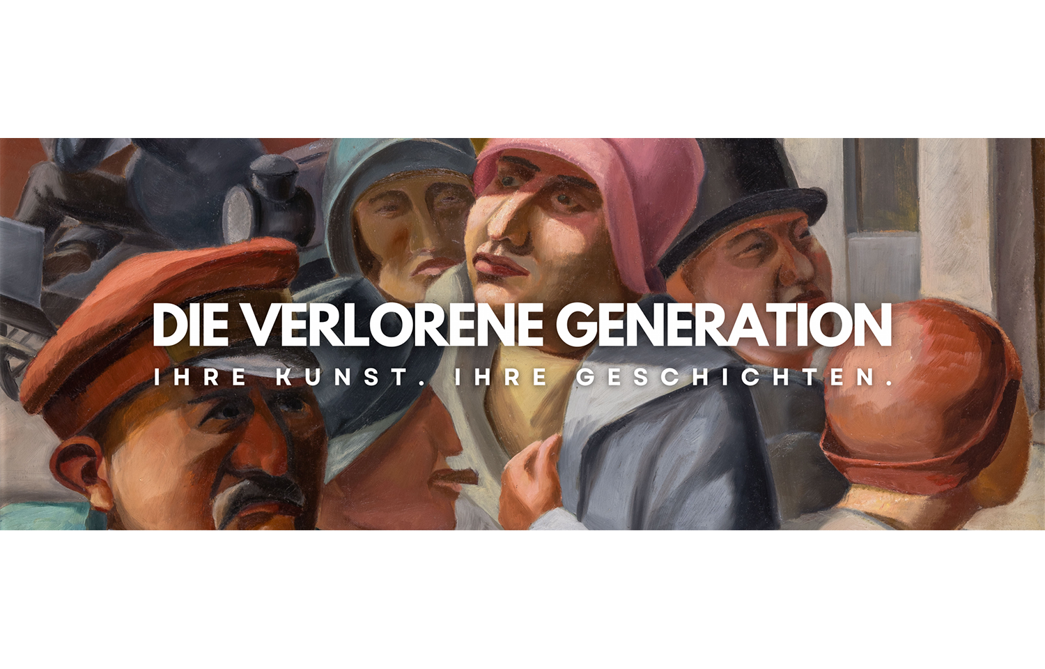 Die Verlorene Generation. Ihre Kunst. Ihre Geschichten.